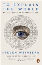 Steven Weinberg, Weinberg Steven - To Explain the World