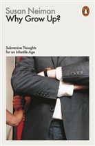 Susan Neiman, NEIMAN SUSAN, Susan Neimann - Why Grow Up?