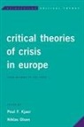 Poul F Kjaer, Poul F. Kjaer, Niklas Olsen, Poul F. Kjaer, Kjaer Poul F., Niklas Olsen... - Critical Theories of Crisis In Europe