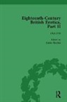Deborah Needleman Armintor, Janine Barchas, Kevin Cope, Rictor Norton, Lena Olsson, Alexander Pettit... - Eighteenth-Century British Erotica, Part II Vol 1
