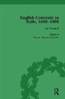 Caroline Bowden, Caroline Daemen-De Gelder Bowden, Bowden Caroline, Katrien Daemen-de Gelder, Daemen-de Gelder Katrien, James E Kelly... - English Convents in Exile, 1600-1800, Part II, Vol 4