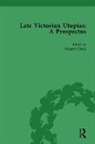 Gregory Claeys, Claeys Gregory, Gregory Claeys - Late Victorian Utopias: A Prospectus, Volume 1