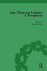 Gregory Claeys, Claeys Gregory, Gregory Claeys - Late Victorian Utopias: A Prospectus, Volume 6
