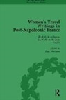 Stephen Bending, Stephen Bygrave Bending, Bending Stephen, Stephen Bygrave, Benjamin Colbert, Colbert Benjamin... - Women''s Travel Writings in Post-Napoleonic France, Part I Vol 3
