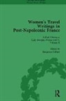 Stephen Bending, Stephen Bygrave Bending, Bending Stephen, Stephen Bygrave, Benjamin Colbert, Colbert Benjamin... - Women''s Travel Writings in Post-Napoleonic France, Part II Vol 6