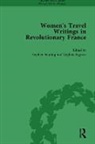 Stephen Bending, Stephen Bygrave Bending, Bending Stephen, Stephen Bygrave - Women''s Travel Writings in Revolutionary France, Part I Vol 1