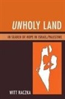 Witt Raczka, Raczka Witt - Unholy Land