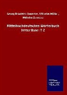 Georg Fr. Benecke, Georg Friedrich Müller Benecke, Georg Friedrich Müller Wilhelm Zarncke Wi Benecke, Wilhelm Müller, Wilhelm Zarncke - Mittelhochdeutsches Wörterbuch. Bd.3
