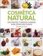 Shannon Buck - Cosmetica natural; 200 Tips, Techniques, and Recipes for Natural Beaut