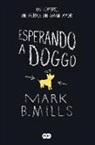 Mark B. Mills - Esperando a Doggo