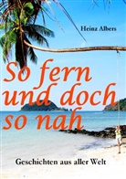 Heinz Albers - So fern und doch so nah