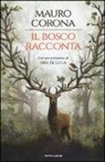 Mauro Corona, M. Corona - Il bosco racconta: Storie del bosco antico-Torneranno le quattro stagioni