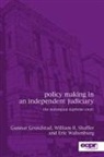 Gunnar Grendstad, William R Shaffer, William R. Shaffer, Eric Waltenburg, Eric N Waltenburg, Eric N. Waltenburg - Policy Making in an Independent Judiciary