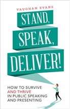 Vaughan Evans, Evans Vaughan - Stand, Speak, Deliver!