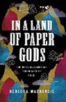 Rebecca Mackenzie - In a Land of Paper Gods