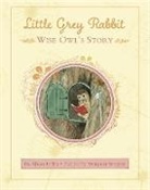 And the Trustees of the Estate of the Late Margare, The Alison Uttley Literary Property Trust and the Trustees of the Estate of the Late Margaret Mary, Saint Margaret Mary, Alison Uttley, Alison Margaret Mary Uttley, Saint Margaret Mary... - Little Grey Rabbit: Wise Owl''s Story