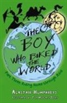 Alastair Humphreys, Humphreys Alastair, Alastair Humphries, Tom Morgan-Jones - The Boy Who Biked the World Part 3
