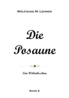 Wolfgang M. Lehmer, Wolfgang M. Lehmer - Die Posaune