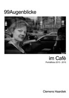Clemens Haardiek - 99 Augenblicke im Café