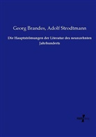 Geor Brandes, Georg Brandes, Adolf Strodtmann - Die Hauptströmungen der Literatur des neunzehnten Jahrhunderts