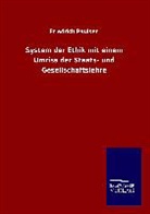 Friedrich Paulsen - System der Ethik mit einem Umriss der Staats- und Gesellschaftslehre