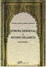 Miguel Ángel Ladero Quesada - Europa medieval y mundo islámico : seis estudios
