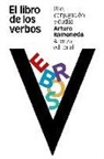 Arturo Ramoneda - El libro de los verbos : uso, conjugación y dudas