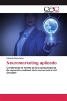 Eduardo Hong Hong - Neuromarketing aplicado