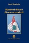 Santi Moschella - Spesso ti dicono di non arrenderti