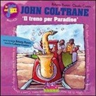 Claudio Comini, Roberto Piumini - John Coltrane. Il treno per Paradise. Con CD Audio