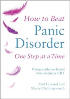 Marie Chellingsworth, Chellingsworth Marie, Paul Farrand, Farrand Paul - How to Beat Panic Disorder One Step at a Time