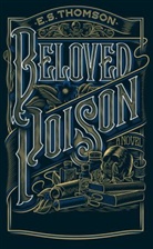 E S Thomson, E. S. Thomson, Thomson E. S. - Beloved Poison