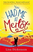 Lisa Dickenson, Dickenson Lisa - You Had Me at Merlot