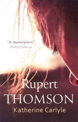 Rupert Thomson, Thomson Rupert - Katherine Carlyle