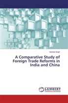 Vaishali Singh - A Comparative Study of Foreign Trade Reforms in India and China