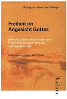 Amir Dziri, Ahmad M. Karimi, Ahmad Milad Karimi - Freiheit im Angesichts Gottes