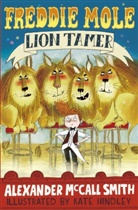 Kate Hindley, Alexander McCall Smith, McCall Smith Alexander, Alexander McCall Smith, Kate Hindley, Hindley Kate - Freddie Mole, Lion Tamer