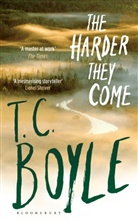 T. C. Boyle - The Harder They Come