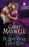 Cathy Maxwell - A Little Thing Called Love