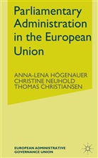 Christians, T. Christiansen, Thomas Christiansen, Anna-Lena Hogenauer, Anna-Lena Neuhold Hogenauer, Anna-Len Högenauer... - Parliamentary Administrations in the European Union