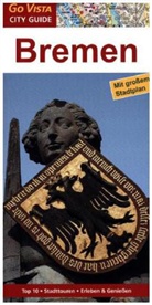 Ulf Buschmann - Go Vista City Guide Reiseführer Bremen, m. 1 Karte