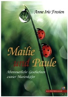 Anne I. Fresien, Anne Iris Fresien - Mailie und Paule