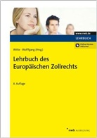 Karina Witte, Pete Witte, Peter Witte, Wolffgang, Hans-Michael Wolffgang - Lehrbuch des Europäischen Zollrechts