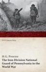 H. G. Proctor - The Iron Division National Guard of Pennsylvania in the World War (WWI Centenary Series)