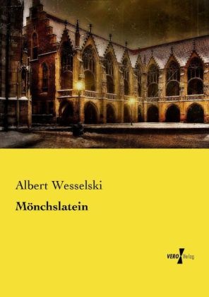 Albert Wesselski - Mönchslatein