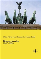 Otto Fürst vo Bismarck, Otto Fürst von Bismarck, Otto von Bismarck, Horst Kohl - Bismarckreden