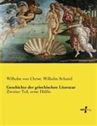 Wilhelm vo Christ, Wilhelm Von Christ, Wilhelm Schmid - Geschichte der griechischen Literatur