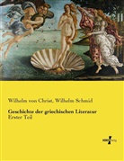 Wilhelm vo Christ, Wilhelm Von Christ, Wilhel Schmid, Wilhelm Schmid - Geschichte der griechischen Literatur