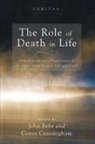 John Behr, Conor Cunningham - The Role of Death in Life