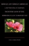 Park, Heui-Yung Park, Park Heui-Yung - Korean and Korean American Life Writing in Hawai''i